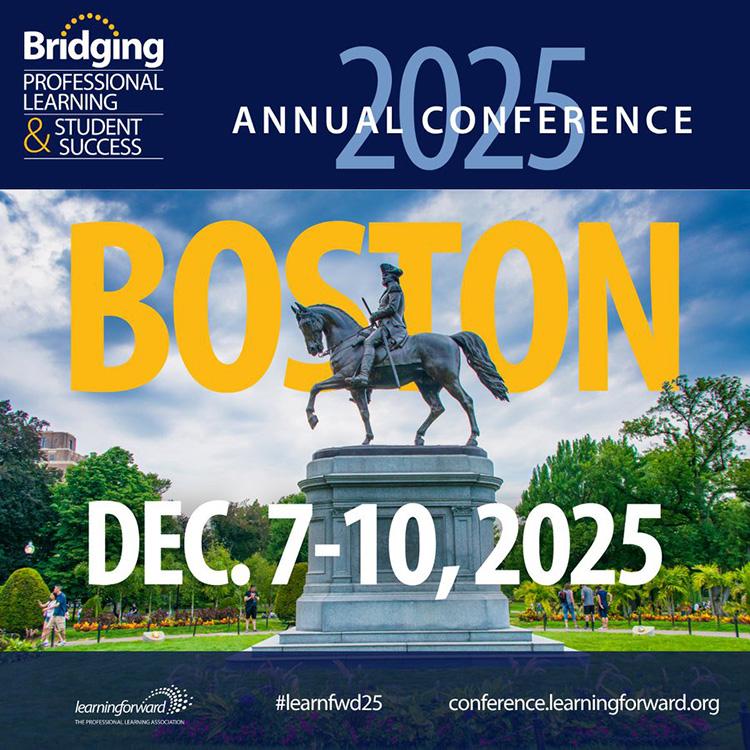 Learning Forward 2025 Annual Conference. Boston, Dec. 7-10, 2025