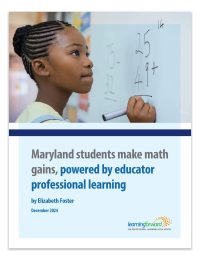 Maryland students make math gains, powered by curriculum-based professional learning